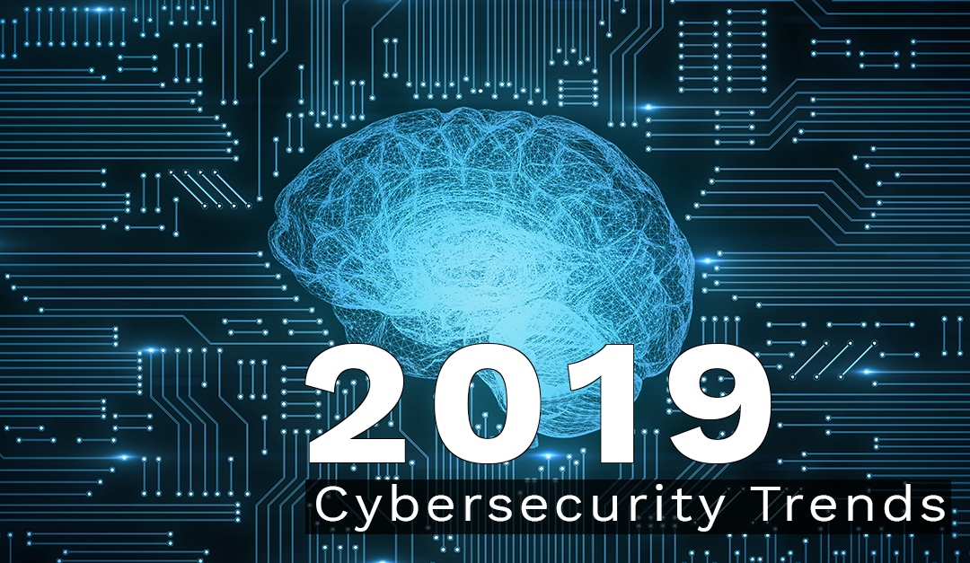 2019 Cybersecurity Trends to Watch: IoT, AI, and Machine Learning